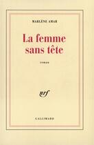 Couverture du livre « La femme sans tete » de Marlene Amar aux éditions Gallimard