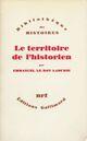 Couverture du livre « Le territoire de l'historien » de Emmanuel Le Roy Ladurie aux éditions Gallimard