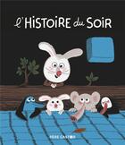 Couverture du livre « L'histoire du soir » de Gillot/Thomine aux éditions Pere Castor