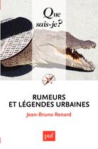 Couverture du livre « Rumeurs et légendes urbaines (4e édition) » de Jean-Bruno Renard aux éditions Que Sais-je ?