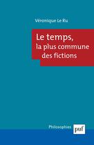 Couverture du livre « Le temps ; la plus commune des fictions Tome 222 » de Veronique Le Ru aux éditions Puf