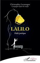 Couverture du livre « Lalilo : fable poétique » de Christopher Lacassagne aux éditions L'harmattan