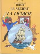Couverture du livre « Les aventures de Tintin Tome 11 : le secret de la licorne » de Herge aux éditions Casterman