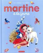 Couverture du livre « Martine à la ferme » de Delahaye Gilbert et Marlier Marcel aux éditions Casterman