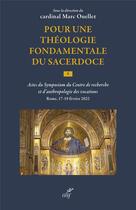 Couverture du livre « Pour une théologie fondamentale du sacerdoce Tome 1 » de Marc Ouellet aux éditions Cerf