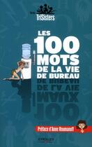 Couverture du livre « Les 100 mots de la vie de bureau » de Honore Daffos A aux éditions Organisation