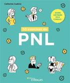 Couverture du livre « 50 exercices de PNL » de Catherine Cudicio aux éditions Eyrolles