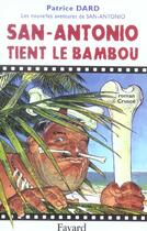 Couverture du livre « San-Antonio tient le bambou : Les nouvelles aventures de San-Antonio » de Patrice Dard aux éditions Fayard