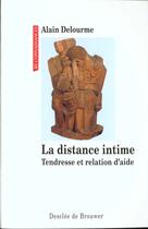 Couverture du livre « La distance intime » de Alain Delourme aux éditions Desclee De Brouwer