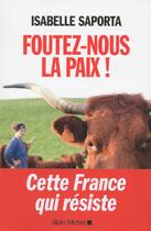 Couverture du livre « Foutez-nous la paix ! » de Isabelle Saporta aux éditions Albin Michel