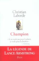 Couverture du livre « Champion - la legende de lance amstrong » de Laborde/Armstrong aux éditions Plon