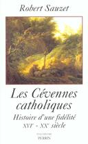 Couverture du livre « Les Cevennes Catholiques » de Robert Sauzet aux éditions Perrin