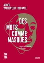 Couverture du livre « Mots et illusions : quand la langue du management nous gouverne » de Agnes Vandevelde-Rougale aux éditions 10/18