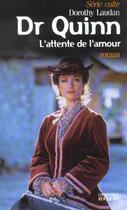Couverture du livre « Docteur quinn t.9 ; l'attente de l'amour » de Dorothy Laudan aux éditions Rocher