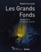 Couverture du livre « Grands fonds » de Robert Calcagno aux éditions Rocher