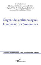 Couverture du livre « L'argent des anthropologues, la monnaie des économistes » de  aux éditions L'harmattan