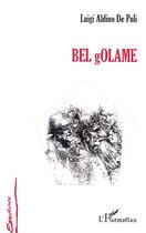 Couverture du livre « Bel golame » de Luigi De Poli aux éditions Editions L'harmattan