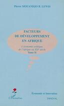 Couverture du livre « FACTEURS DE DÉVELOPPEMENT EN AFRIQUE : L'économie politique de l'Afrique au XXIe siècle - Tome II » de Pierre Mouandjo Lewis aux éditions Editions L'harmattan