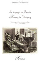 Couverture du livre « Le voyage en Russie d'Henry de Varigny ; récit imaginé d'une mission scientifique (aout-octobre 1896) » de Marianne Antuszewicz et Yves Antuszewicz aux éditions Editions L'harmattan