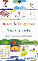 Couverture du livre « Narou le kangourou ; Barca le crabe ; histoires imaginées par les élèves du CPA » de  aux éditions L'harmattan