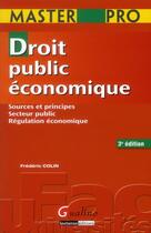 Couverture du livre « Droit public économique ; sources et principes, secteur public, régulation économique (3e édition) » de Frederic Colin aux éditions Gualino