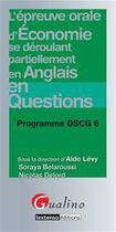 Couverture du livre « L'épreuve orale d'économie se déroulant partiellement en anglais en questions ; programme DSCG 6 » de Soraya Belaroussi et Nicolas Delord aux éditions Gualino