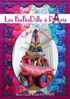 Couverture du livre « Les FéeFéeDille à Paris : Quilts et Patchwork » de Julie Fontaine et Marie-Claude Fontaine aux éditions Books On Demand