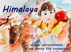 Couverture du livre « Himalaya ; le voyage extraordinaire d'une petite fille courageuse » de Julien Gril aux éditions Books On Demand