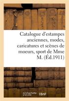 Couverture du livre « Catalogue d'estampes anciennes des écoles française et anglaise du XVIIIe siècle, modes : caricatures et scènes de moeurs, sport de Mme M. » de Geoffroy A. aux éditions Hachette Bnf