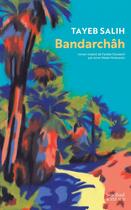 Couverture du livre « Bandarchâh » de Tayeb Salih aux éditions Actes Sud