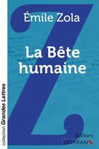 Couverture du livre « La bête humaine » de Émile Zola aux éditions Ligaran