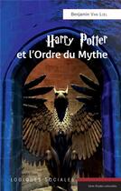 Couverture du livre « Harry Potter et l'ordre du mythe » de Benjamin Van Liel aux éditions L'harmattan
