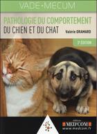 Couverture du livre « Vademecum de pathologie du comportement du chien et du chat 3 ed » de Valerie Dramard aux éditions Med'com