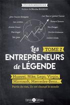 Couverture du livre « Les entrepreneurs de légende t.2 ; huawei, Nike, Lego, Virgin, Microsoft, Mercedes-Benz... » de Bersinger Sylvain aux éditions Enrick B.