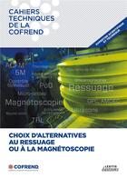 Couverture du livre « Choix d'alternatives au ressuage ou à la magnétoscopie » de Cofrend aux éditions Lexitis