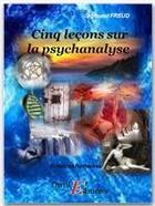 Couverture du livre « Cinq leçons sur la psychanalyse » de Sigmund Freud aux éditions Thriller Editions