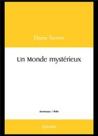 Couverture du livre « Un monde mysterieux » de Tevrrim Eliana aux éditions Edilivre