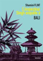Couverture du livre « L'inspecteur Singh enquête à Bali » de Shamini Flint aux éditions Marabout