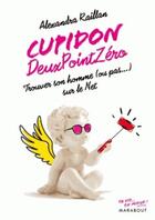 Couverture du livre « Cupidon deux point zéro » de Alexandra Raillan aux éditions Marabout