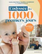 Couverture du livre « L'odyssée des 1000 premiers jours : de la grossesse aux 2 ans de l'enfant » de Valeria Lumbroso et Umberto Simeoni et Maya Gratier aux éditions Marabout