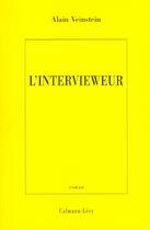 Couverture du livre « L'Intervieweur » de Alain Veinstein aux éditions Calmann-levy