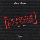 Couverture du livre « La police des écrivains (2e édition) » de Bruno Fuligni aux éditions Horay