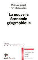 Couverture du livre « La nouvelle économie géographique » de Miren Lafourcade et Matthieu Crozet aux éditions La Decouverte