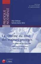 Couverture du livre « La reforme du droit des majeurs protégés ; loi n°2007-308 du 5 mars 2007 » de Baillon-Wirtz aux éditions Lexisnexis