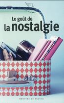 Couverture du livre « Le goût de la nostalgie » de  aux éditions Mercure De France