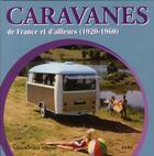 Couverture du livre « Caravanes de France et d'ailleurs (1920-1960) » de Sylvie Meneret aux éditions Etai