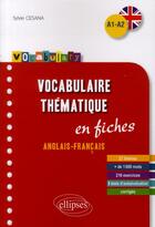 Couverture du livre « Vocabulaire thématique en fiches ; anglais-francais ; A1-A2 » de Sylvie Cesana aux éditions Ellipses Marketing