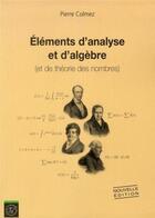 Couverture du livre « Éléments d'analyse et d'algèbre : (et de théorie des nombres) » de Pierre Colmez aux éditions Ecole Polytechnique