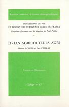 Couverture du livre « Conditions de vie et besoins des personnes âgées en France : Tome 2. Les agriculteurs âgés » de Paul Paillat aux éditions Ined