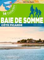 Couverture du livre « Baie de Somme, Côte picarde ; 14 balades » de Alain Le Borgne aux éditions Ouest France